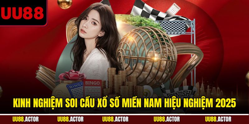 Xổ Số Miền Nam - Cẩm Nang Và Mẹo Chơi Tại UU88 4 Kinh nghiệm soi cầu xổ số miền Nam hiệu nghiệm 2025